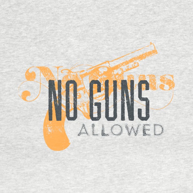 No Guns Allowed by attadesign